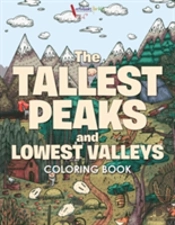 The Tallest Peaks And Lowest Valleys Coloring Book