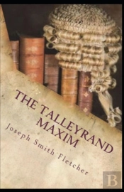The Talleyrand Maxim Joseph Smith Fletcher