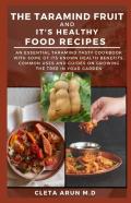 The Tamarind Fruit And It'S Healthy Food Recipes