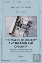 The Taming Of Scarcity And The Problems Of Plenty