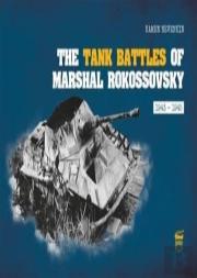 The Tank Battles Of Marshal Rokossovsky