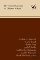 The Tanner Lectures On Human Values, Volume 36