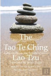 The Tao Te Ching, Eighty-One Maxims From The Father Of Taoism