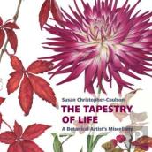 The Tapestry Of Life: A Botanical Artist'S Miscellany
