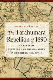 The Tarahumara Rebellion Of 1690