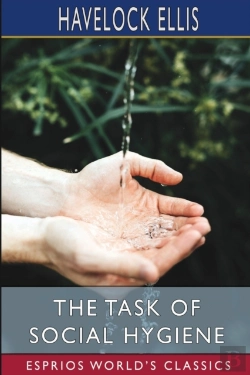 Bertrand.pt - The Task Of Social Hygiene (Esprios Classics)