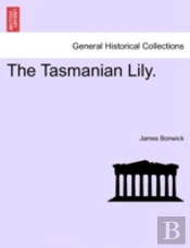 The Tasmanian Lily.