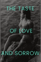 The Taste Of Love And Sorrow
