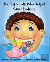 The Tastebuds Who Helped Saved Budville