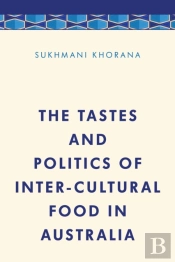 The Tastes And Politics Of Inter-Cultural Food In Australia