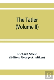 The Tatler (Volume Ii)