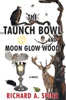 The Taunch Bowl And Moon Glow Wood