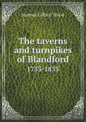 The Taverns And Turnpikes Of Blandford 1733-1833