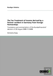 The Tax Treatment Of Income Derived By A Partner Resident In Germany From Foreign Partnerships
