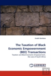 The Taxation Of Black Economic Empowernment (Bee) Transactions