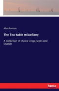 The Tea-Table Miscellany