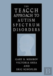 The Teacch Approach To Autism Spectrum Disorders