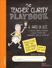 The Teacher Clarity Playbook, Grades K-12