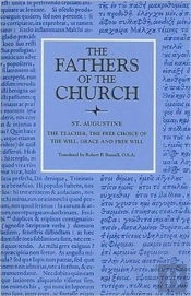 The Teacher; The Free Choice Of The Will; Grace And Free Will