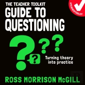 The Teacher Toolkit Guide To Questioning