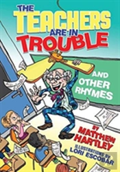 The Teachers Are In Trouble And Other Rhymes