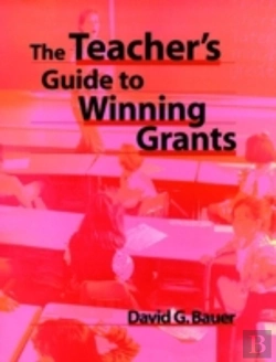 Bertrand.pt - The Teacher'S Guide To Winning Grants