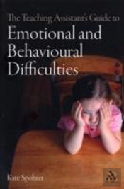 The Teaching Assistant'S Guide To Emotional And Behavioural Difficulties