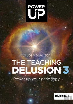 Bertrand.pt - The Teaching Delusion 3: Power Up Your Pedagogy