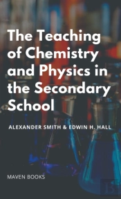The Teaching Of Chemistry And Physics In The Secondary School