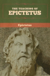 The Teaching Of Epictetus