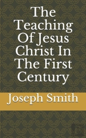 The Teaching Of Jesus Christ In The First Century