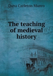The Teaching Of Medieval History