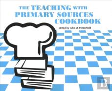 The Teaching With Primary Sources Cookbook