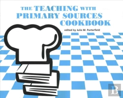 Bertrand.pt - The Teaching With Primary Sources Cookbook