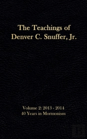 The Teachings Of Denver C. Snuffer Jr. V