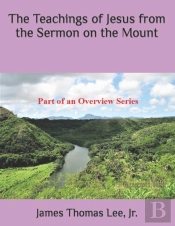 The Teachings Of Jesus From The Sermon On The Mount