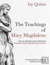The Teachings Of Mary Magdalene: How To