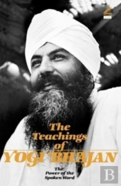 The Teachings Of Yogi Bhajan