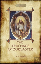 The Teachings Of Zoroaster, And The Philosophy Of The Parsi Religion