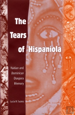 Bertrand.pt - The Tears Of Hispaniola: Haitian And Dominican Diaspora Memory