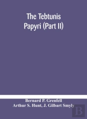 The Tebtunis Papyri  Part Ii