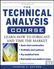 The Technical Analysis Course, Fourth Edition: Learn How To Forecast And Time The Market