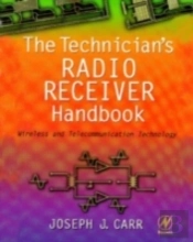 The Technician'S Radio Receiver Handbook