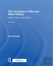 The Technique Of Film And Video Editing