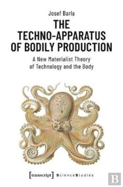 Bertrand.pt - The Technoâ€“Apparatus Of Bodily Production Â€“ A New Materialist Theory Of Technology And The Body