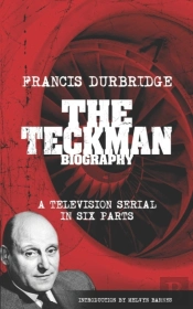 The Teckman Biography (Scripts Of The Tv Serial)