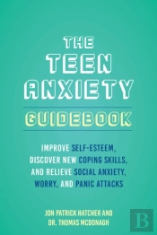 The Teen Anxiety Guidebook