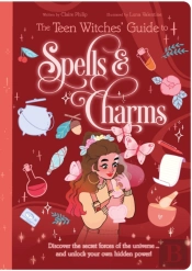 The Teen Witches' Guide To Spells & Charms