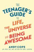 The Teenager'S Guide To Life, The Universe And Being Awesome
