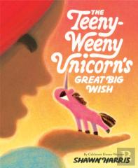 The Teeny-Weeny Unicorn'S Great Big Wish